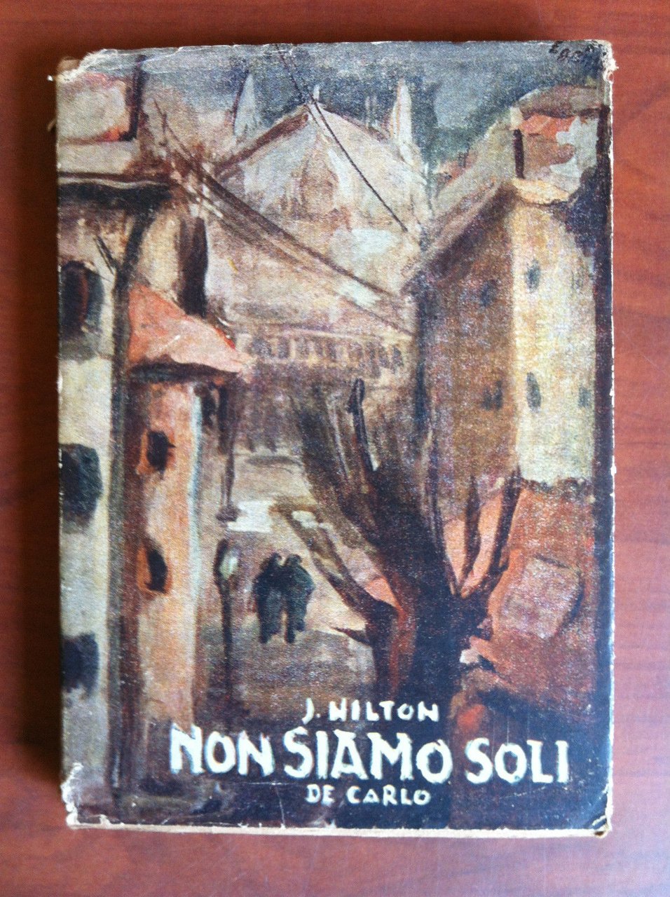 Non siamo soli di J. Hilton De Carlo Editore 1944 …