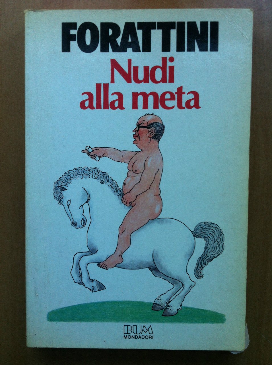 Nudi alla meta Forattini Bum Mondadori 1985 - E18620