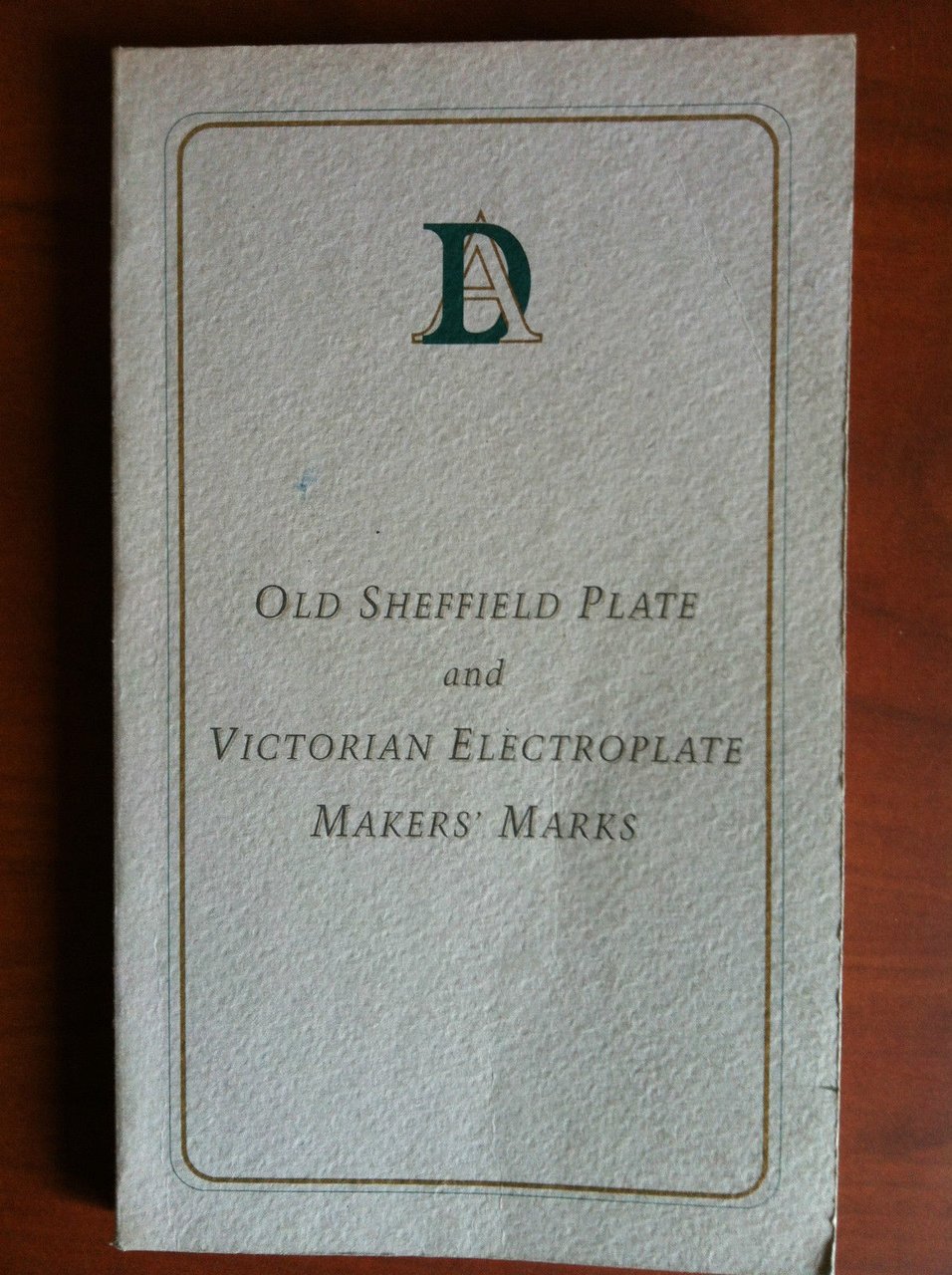 Old Sheffield Plate and Victorian Electroplate Makers Marks 1993 - …