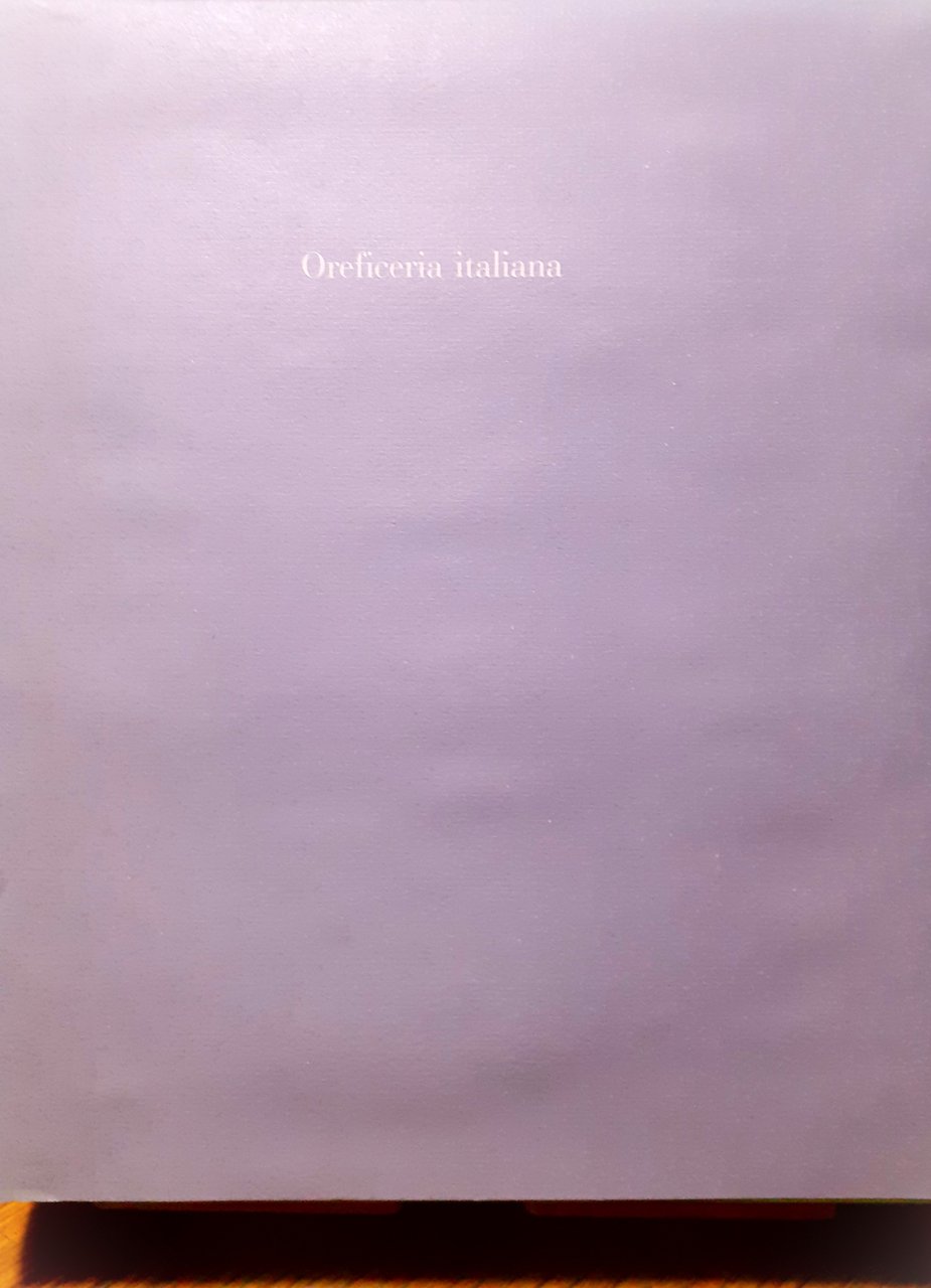 Oreficeria italiana. Dall'XI al XVIII Secolo