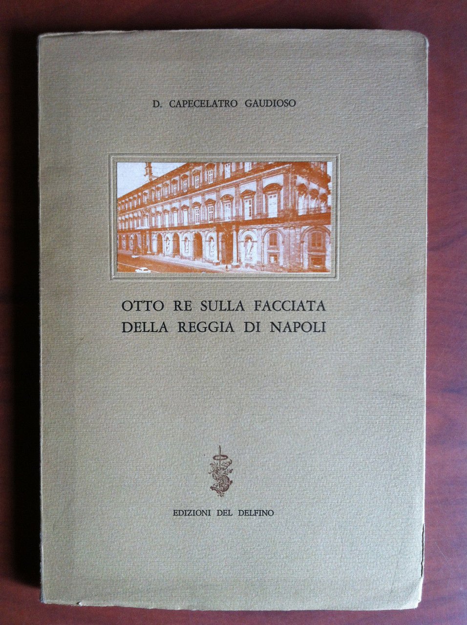 Otto Re sulla facciata della Reggia di Napoli D. C. …