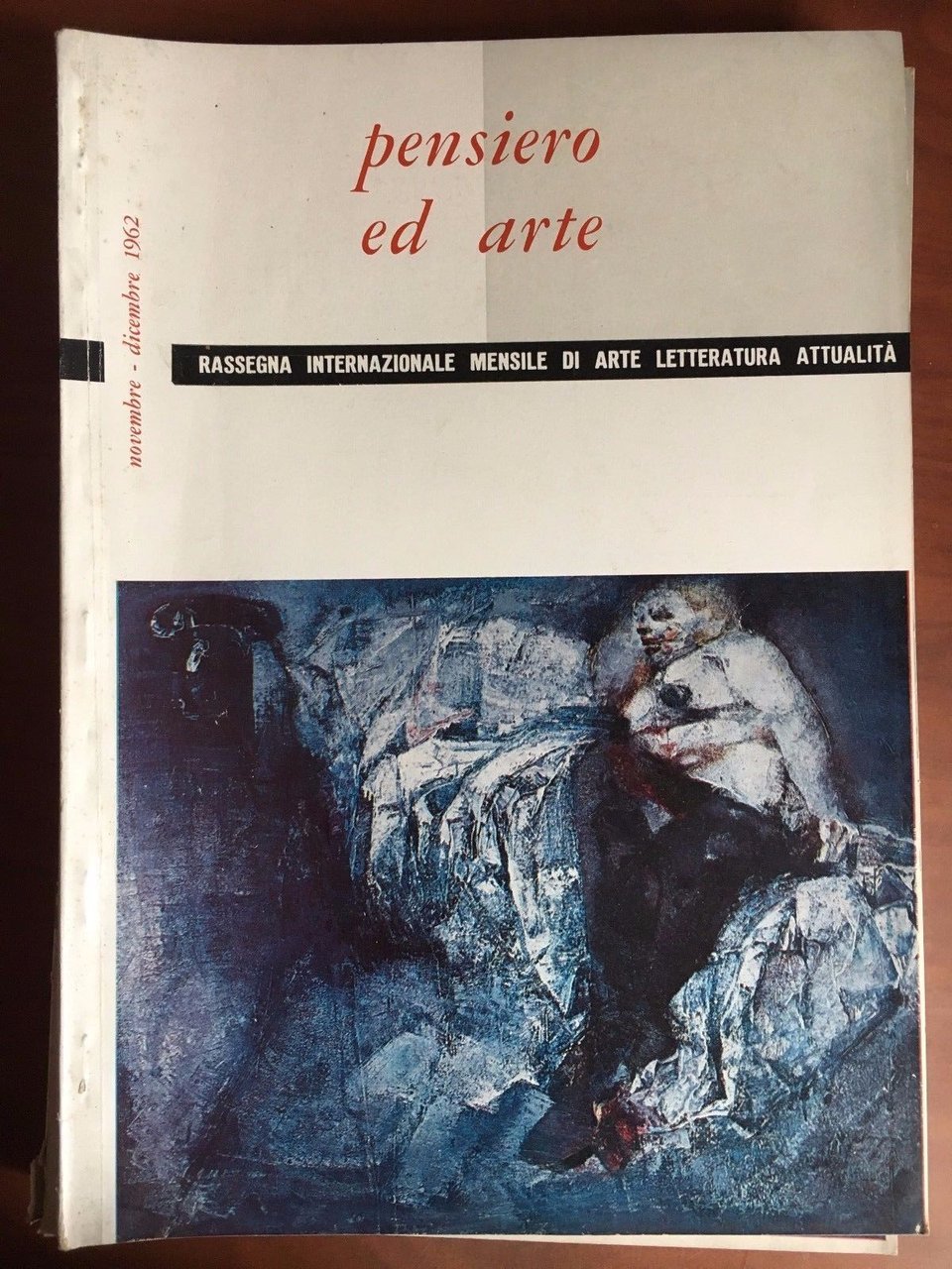 Pensiero ed Arte Anno XVIII n^ 11/12 Novembre/Dicembre 1962 - …