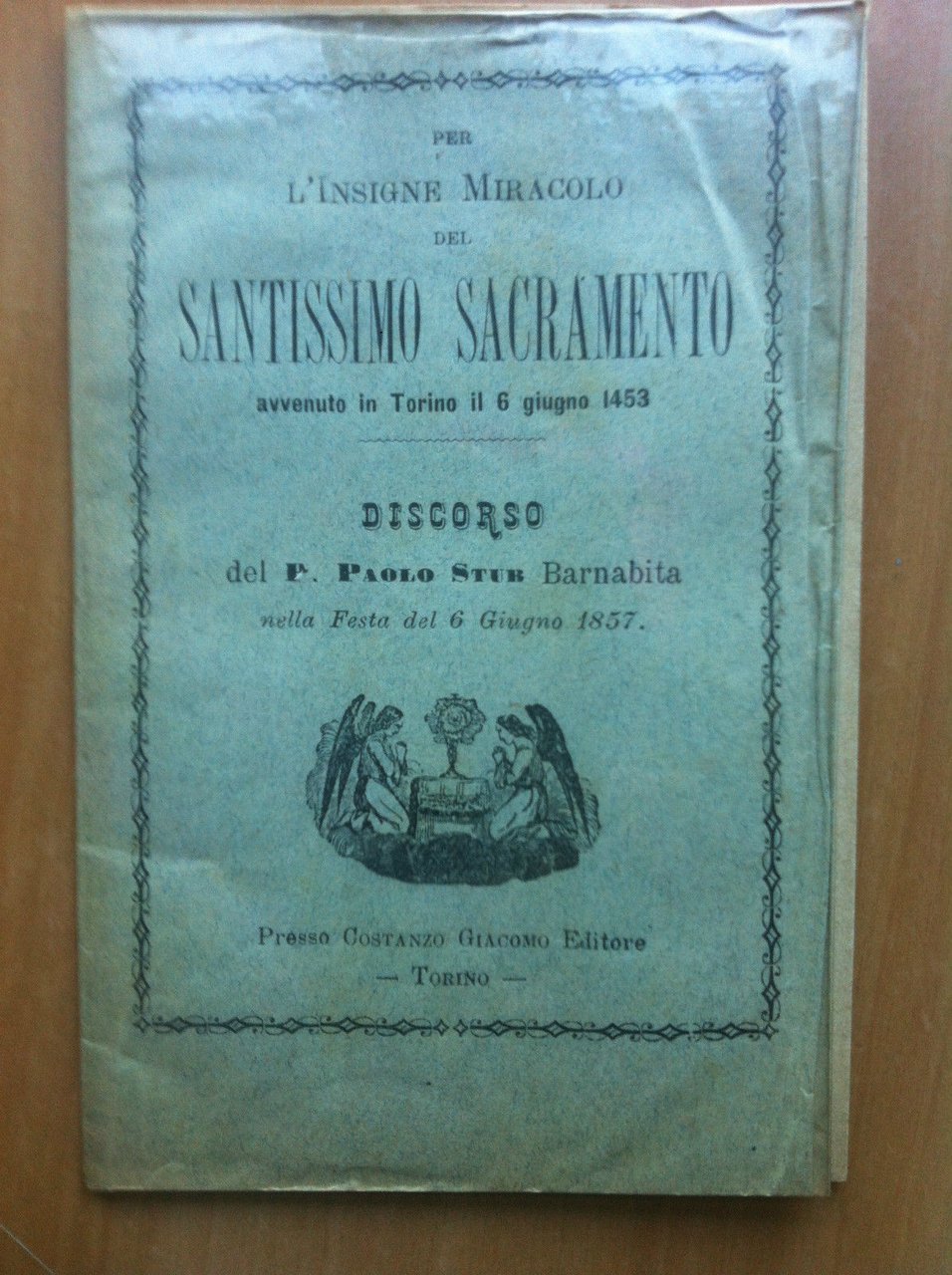 Per l'Insigne Miracolo del Santissimo Sacramento avvenuto in Torino 1453- …