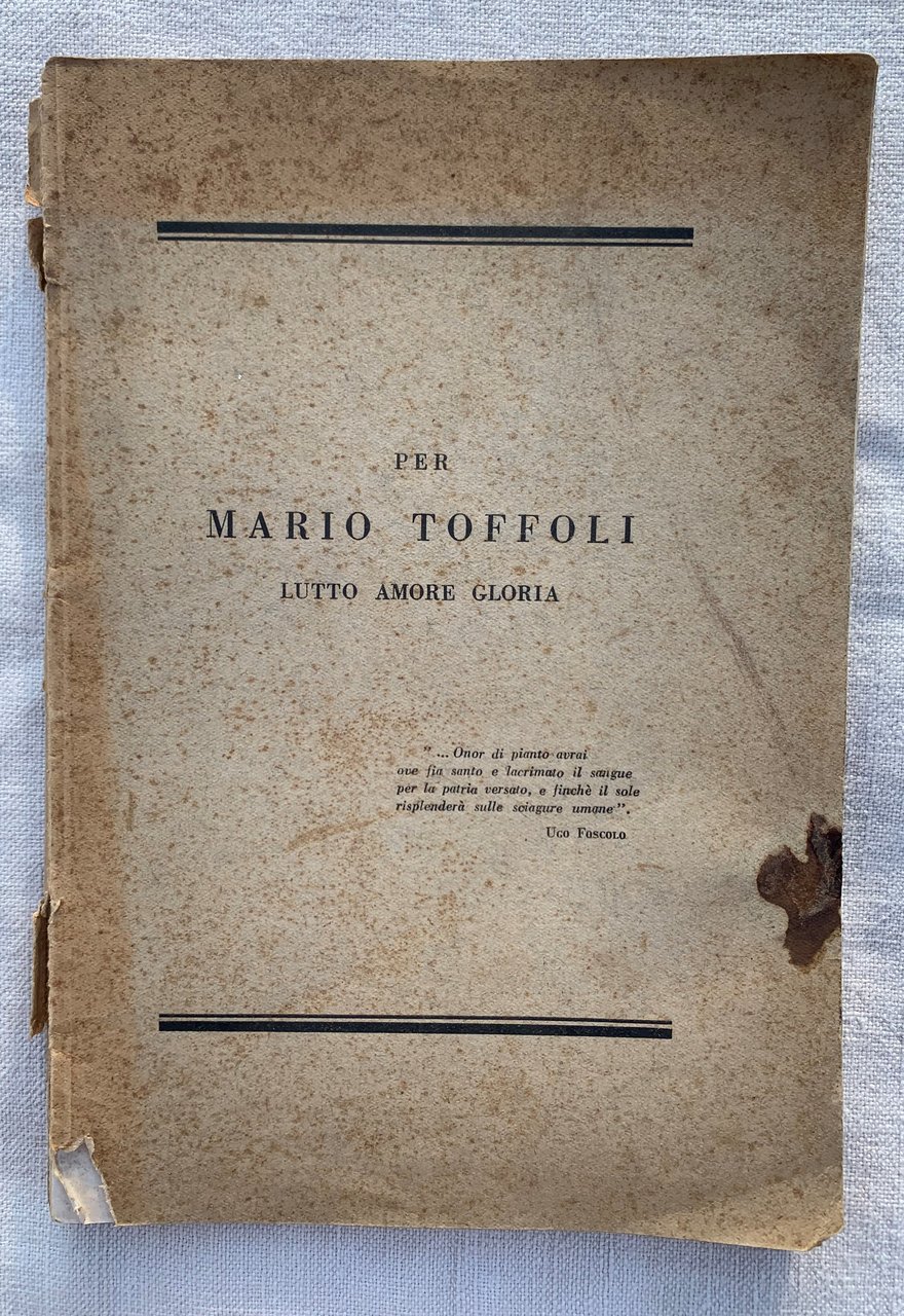 Per Mario Toffoli. Lutto Amore Gloria