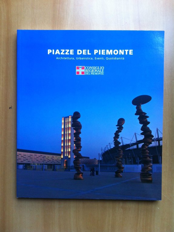 Piazze del Piemonte Architettura Urbanistica Eventi Quotidianità 2008 - E18306