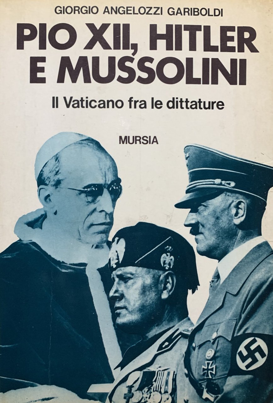 Pio XII, Hitler e Mussolini. Il Vaticano fra le dittature | Immagine principale