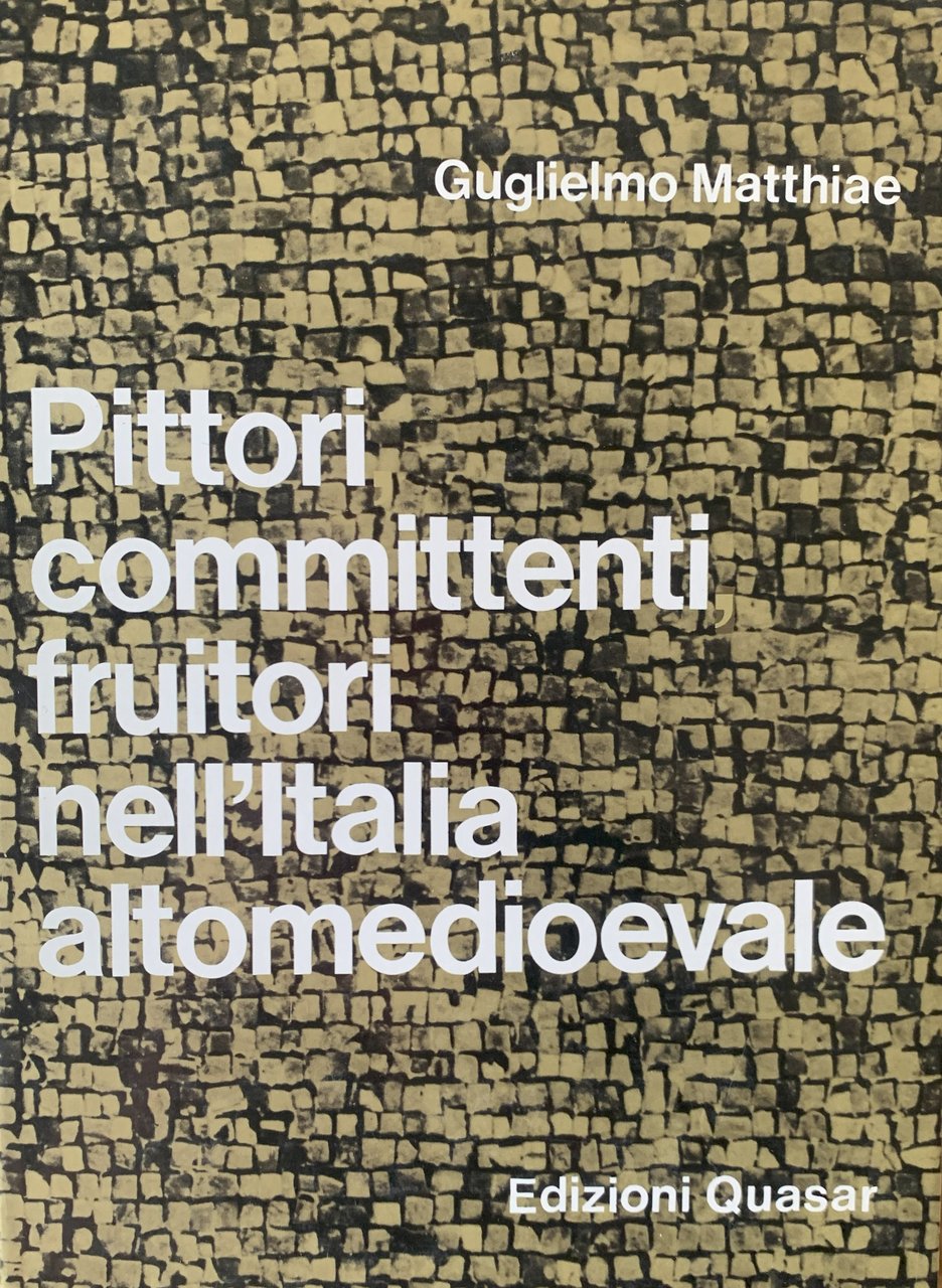 Pittori Committenti Fruitori nell'Italia altomedioevale