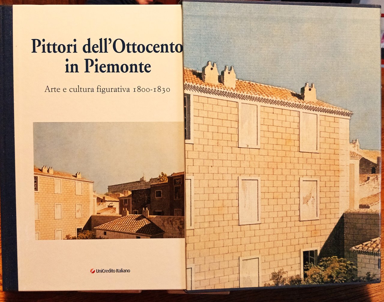 Pittori dell'Ottocento in Piemonte. Arte e cultura figurativa 1800-1830