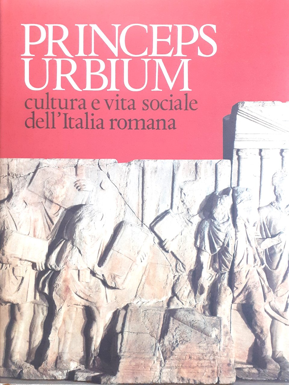 Princeps Urbium. Cultura e vita sociale dell'Italia romana