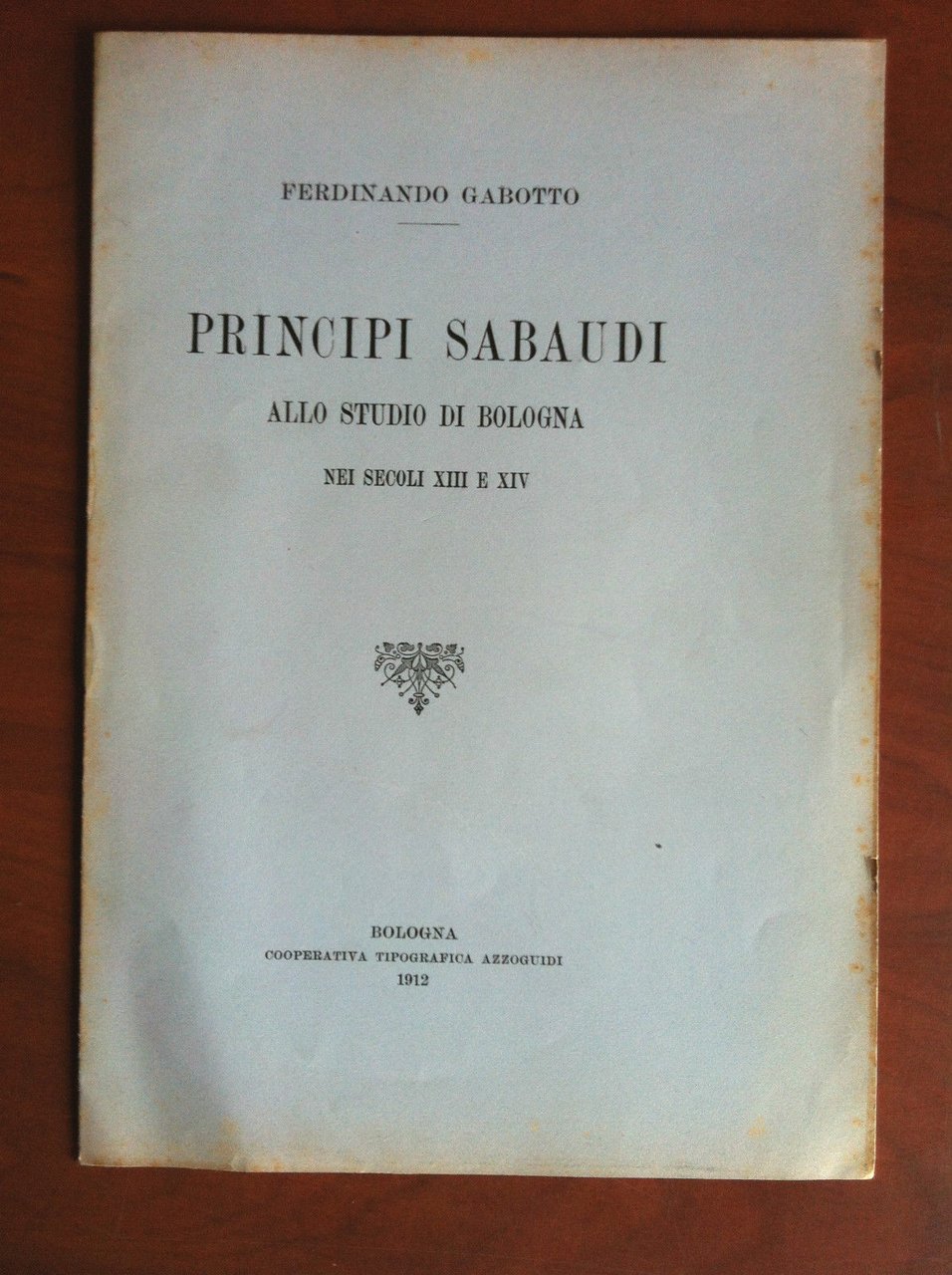 Principi Sabaudi allo studio di Bologna Ferdinando Gabotto 1912 - …
