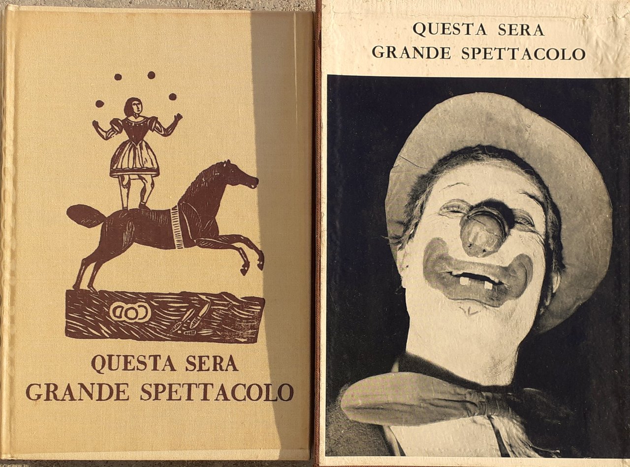 Questa sera grande spettacolo. Storia del circo italiano