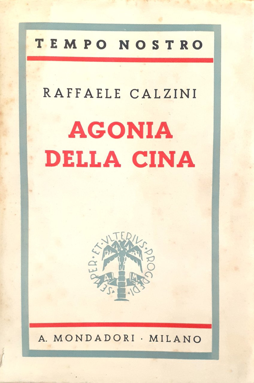 Raffaele Calzini Agonia della Cina Mondadori 1937