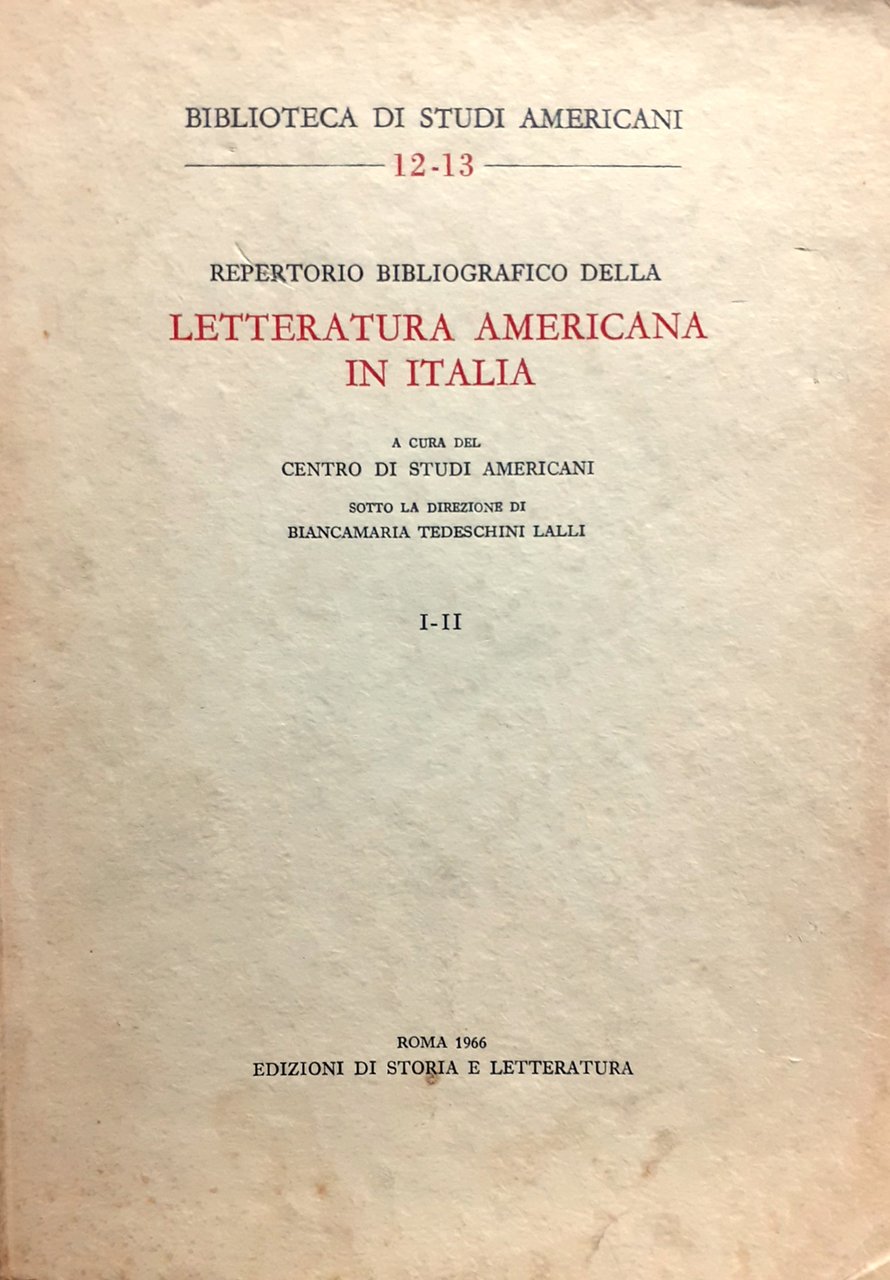 Repertorio bibliografico della letteratura americana in Italia. Vol. I, 1945-49; …