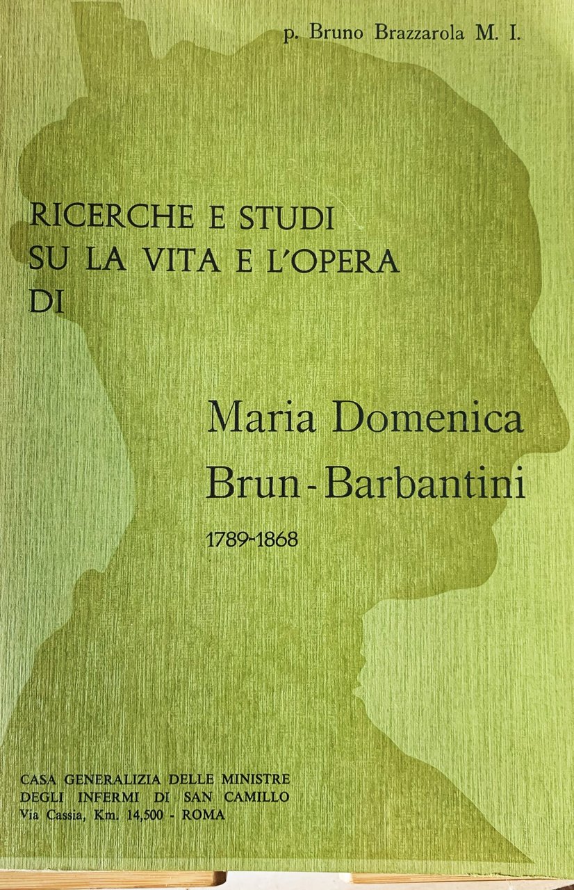 Ricerche e studi su la vita e l'opera della Serva …