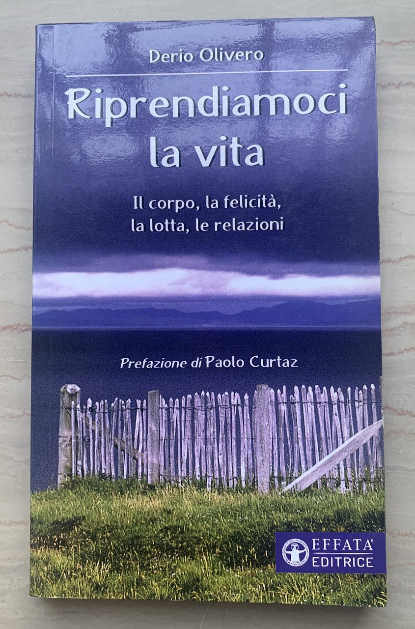 Riprendiamoci la vita. Il corpo, la felicità, la lotta, le …