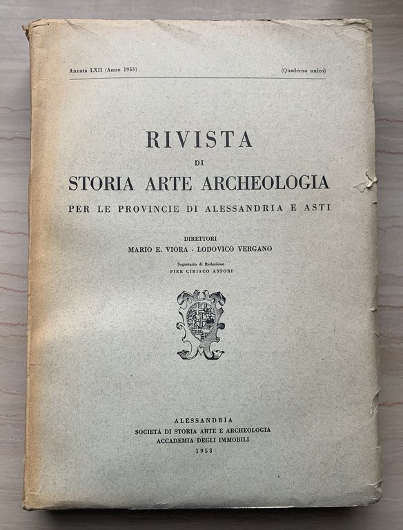 Rivista di Storia Arte Archeologia per le Provincie di Alessandria e Asti / Rivista di Storia, Arte e Archeologia per le Provincie di Alessandria e Asti Annata LXIII (Anno 1953) (Quaderno unico)
