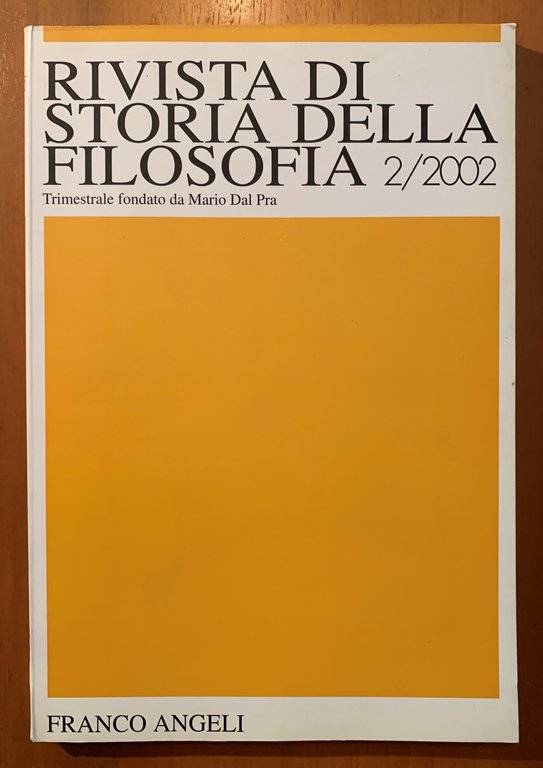 Rivista di Storia della Filosofia. Trimestrale fondato da Mario Dal Pra Anno LVII Nuova Serie 2/2002