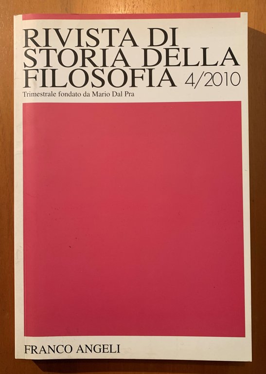 Rivista di Storia della Filosofia. Trimestrale fondato da Mario Dal Pra Anno LXV Nuova Serie 4/2010
