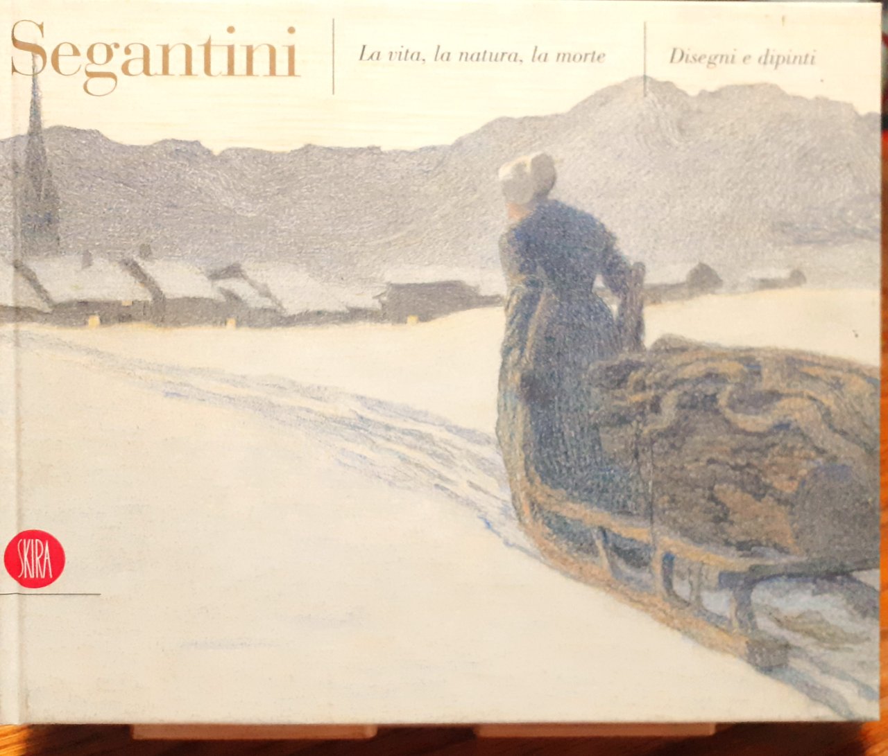 Segantini. La vita, la natura e la morte. Disegni e …