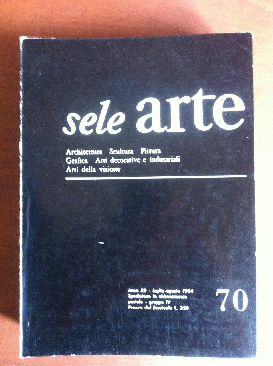 sele ARTE Anno XII n^ 70 Luglio/Agosto 1964 - E17693