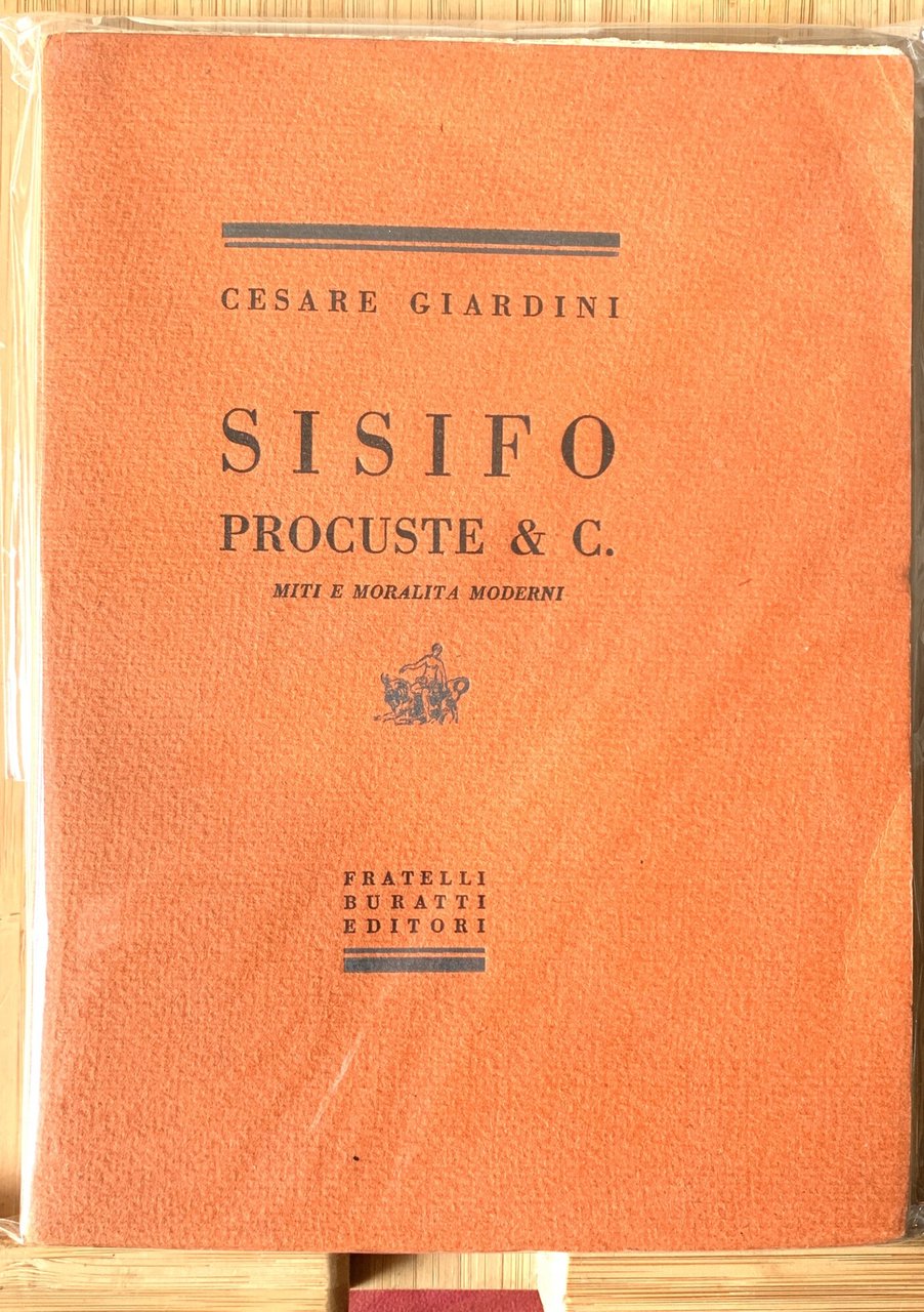 Sisifo, Procuste &amp; C.. Miti e moralità quotidiane