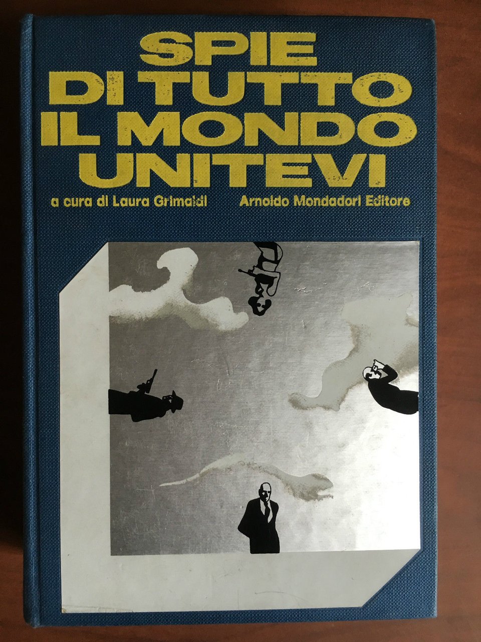 Spie di tutto il mondo unitevi Laura Grimaldi Mondadori 1974 …