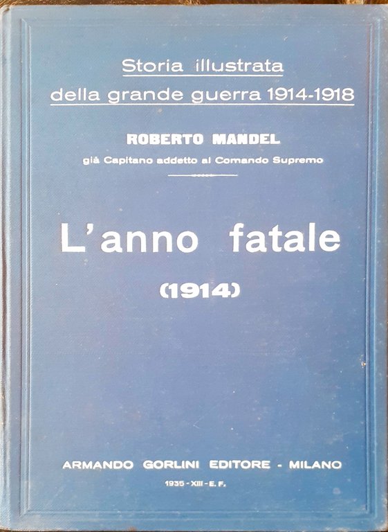 Storia illustrata della grande guerra (vol 1: ; vol. 2: …