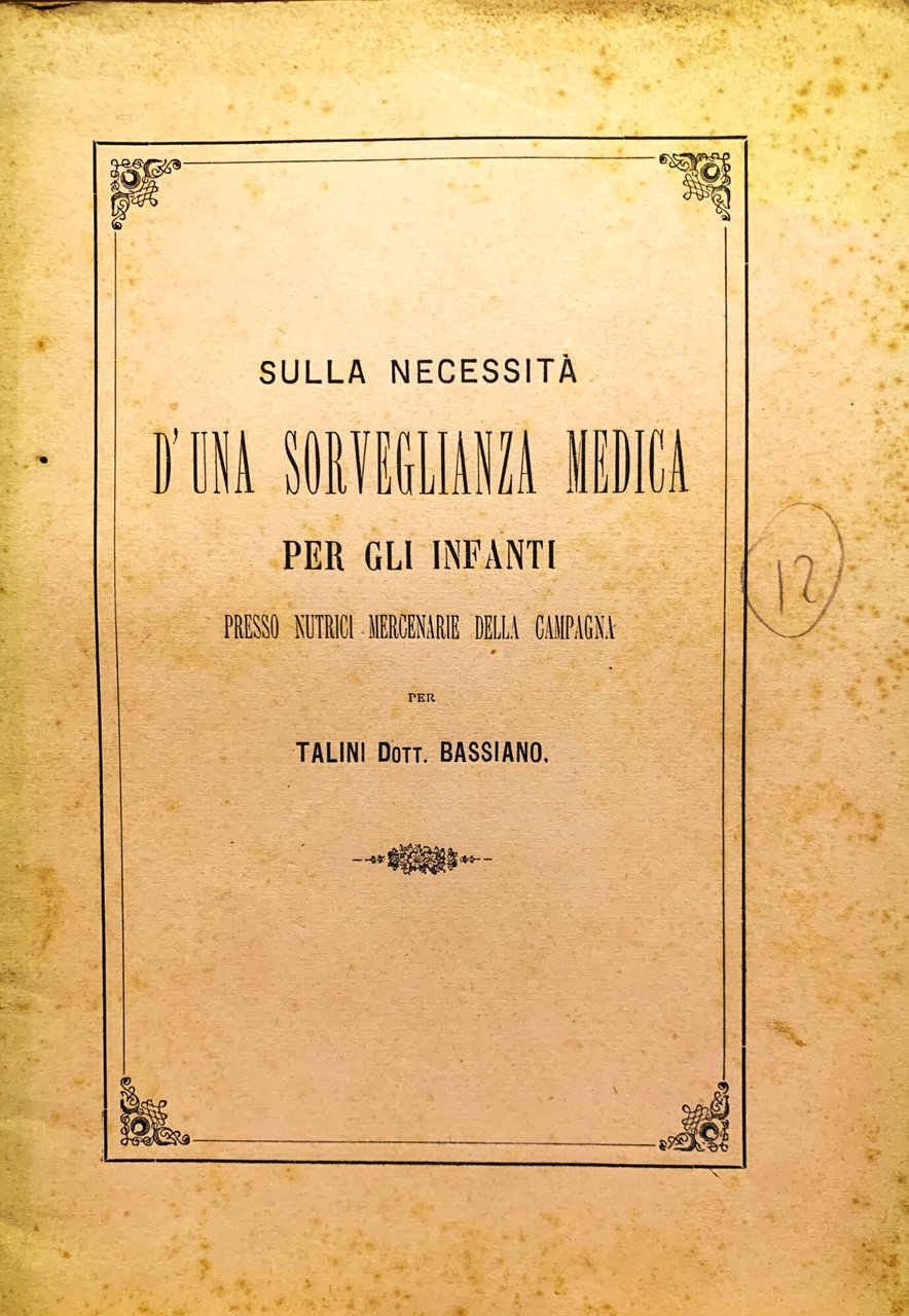 Sulla necessità d'una sorveglianza medica per gli infanti presso nutrici …
