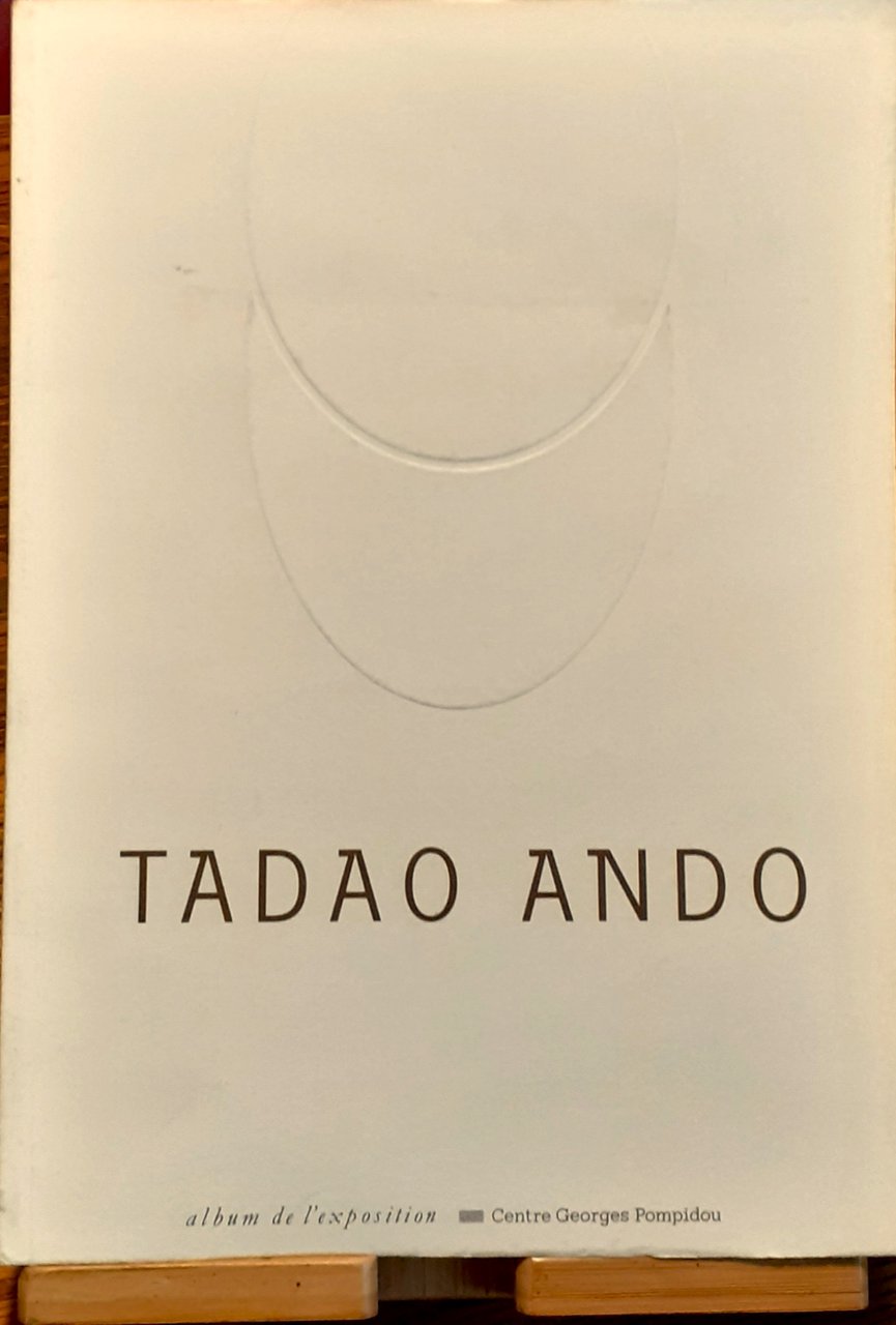Tadao Ando. Album de l'exposition Centre Georges Pompidou