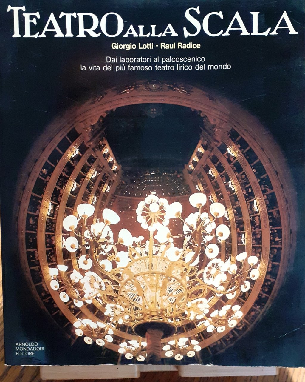 Teatro alla Scala. Dai laboratori al palcoscenico: la vita del …