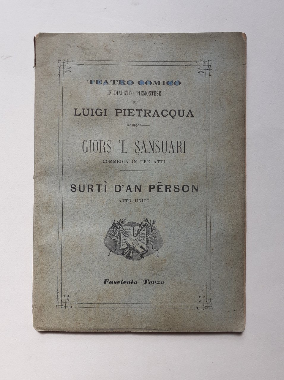 Teatro comico in dialetto piemontese di Luigi Pietracqua fascicolo terzo …