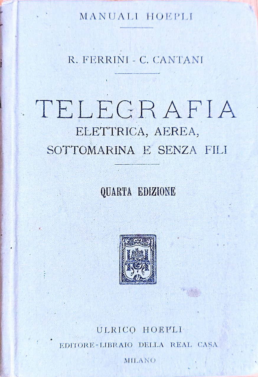 Telegrafia elettrica, aerea, sottomarina e senza fili.