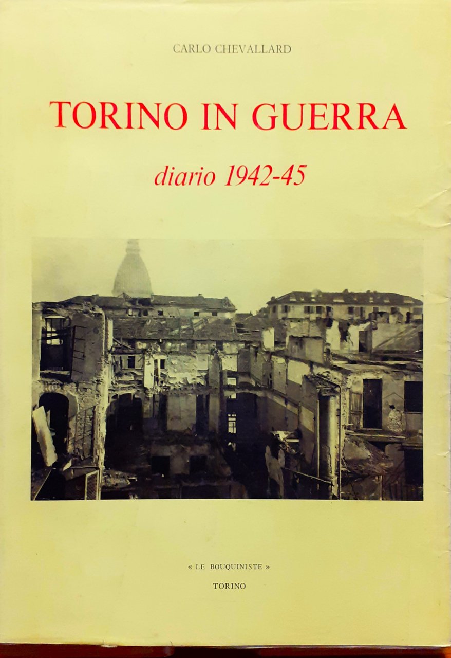 Torino in guerra. Diario 1942-45