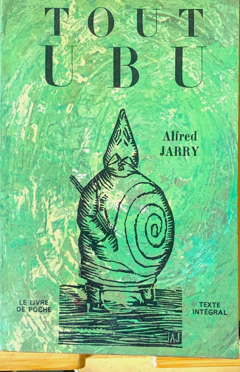 Tout Ubu. Ubu Roi, Ubu Cocu, Ubu enchaîné, Almanach du … | Immagine principale