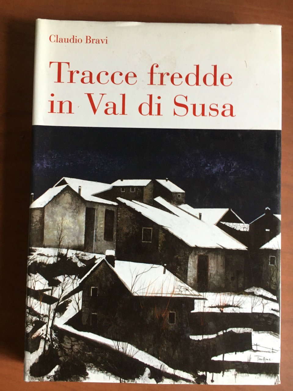 Tracce fredde in Val di Susa Claudio Bravi Melli Editore …