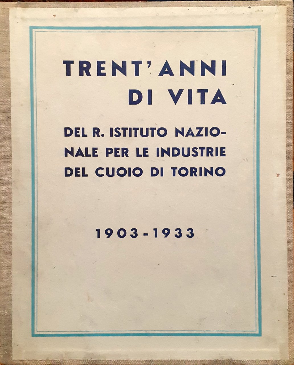 Trent'anni del R. Istituto Nazionale per le industrie del cuoio …