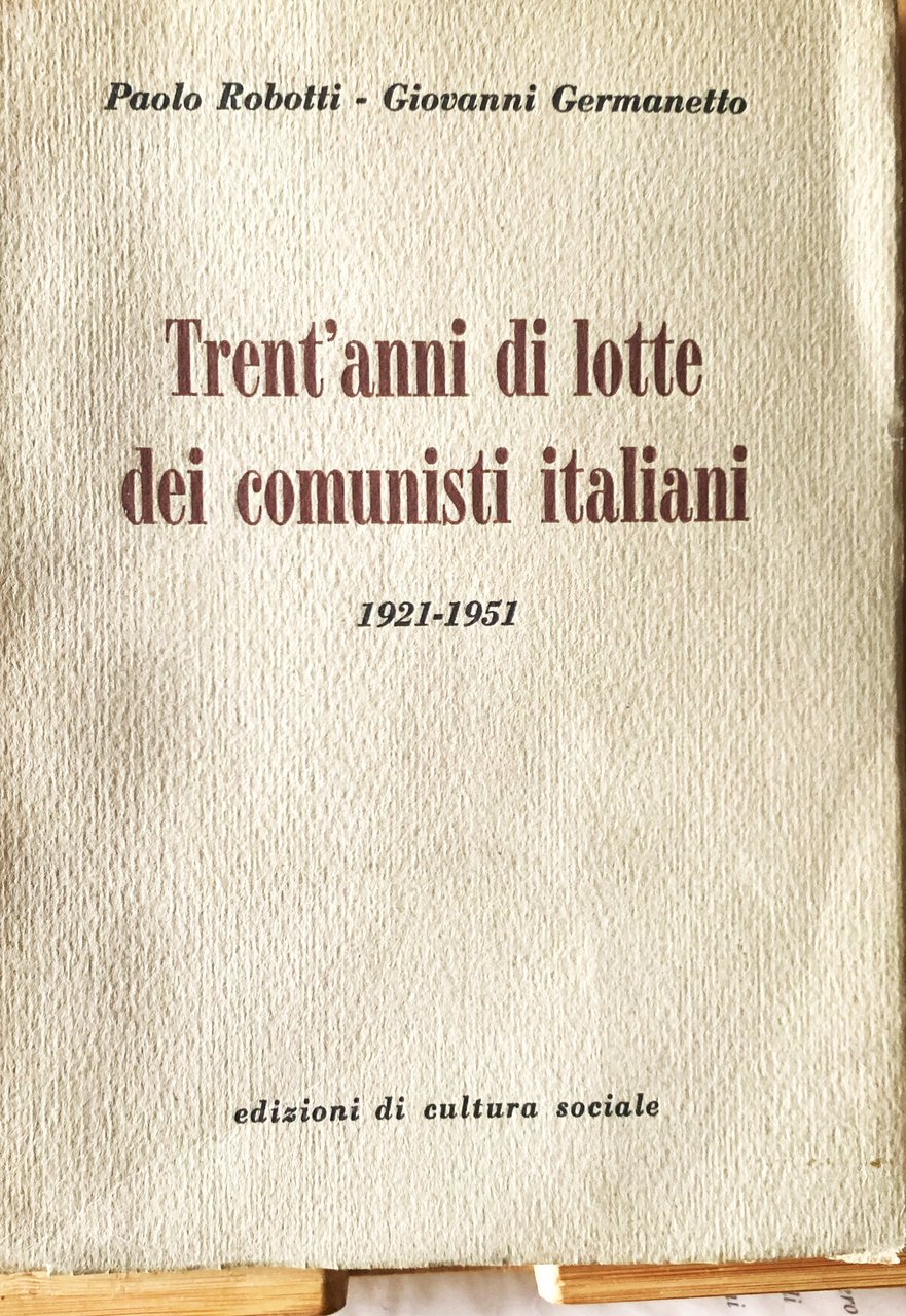 Trent'anni di lotte dei Comuniti Italiani (1921-1951)