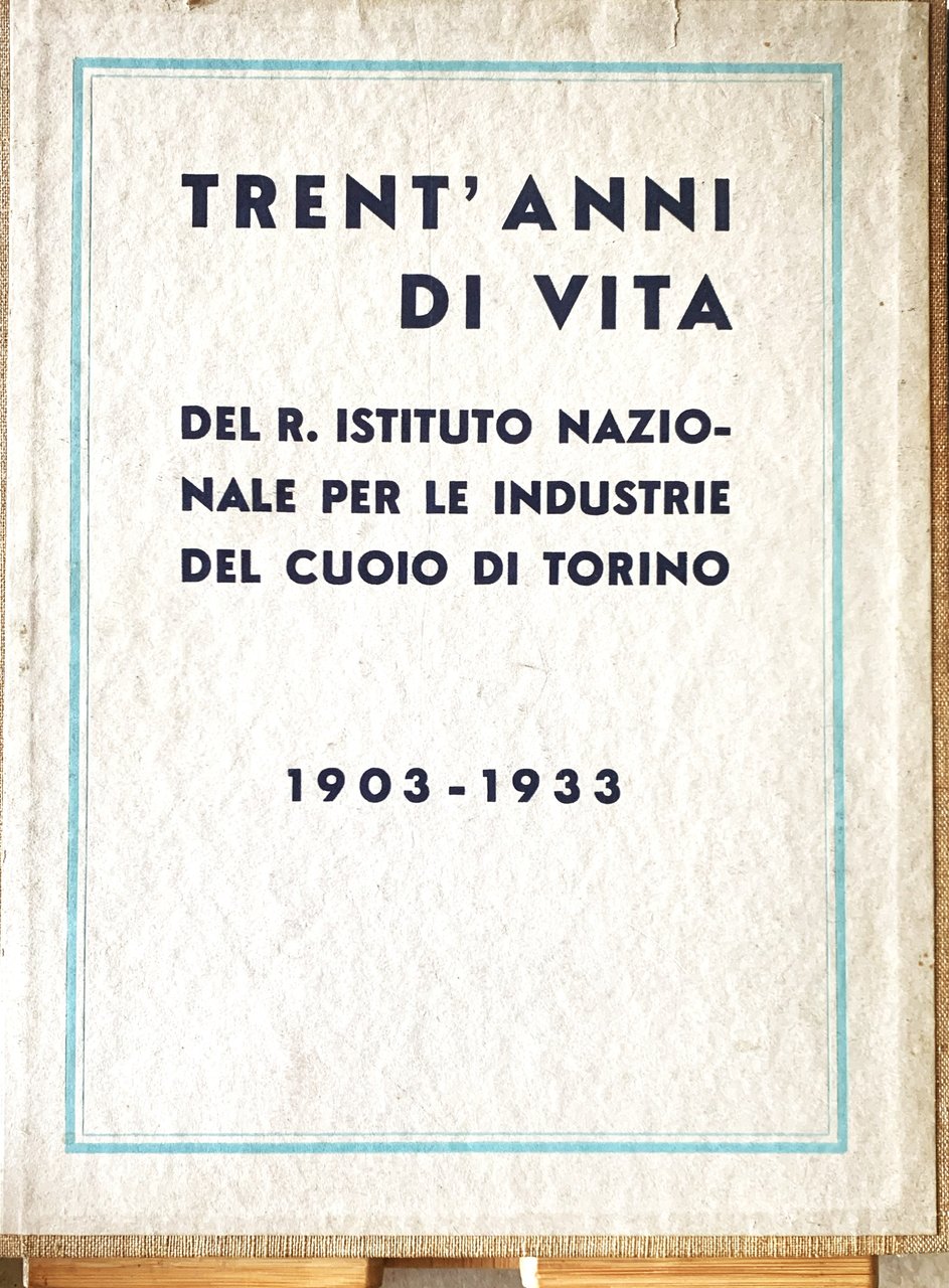 Trent'anni di vita del R. Istituto Nazionale per le Industrie … | Immagine principale