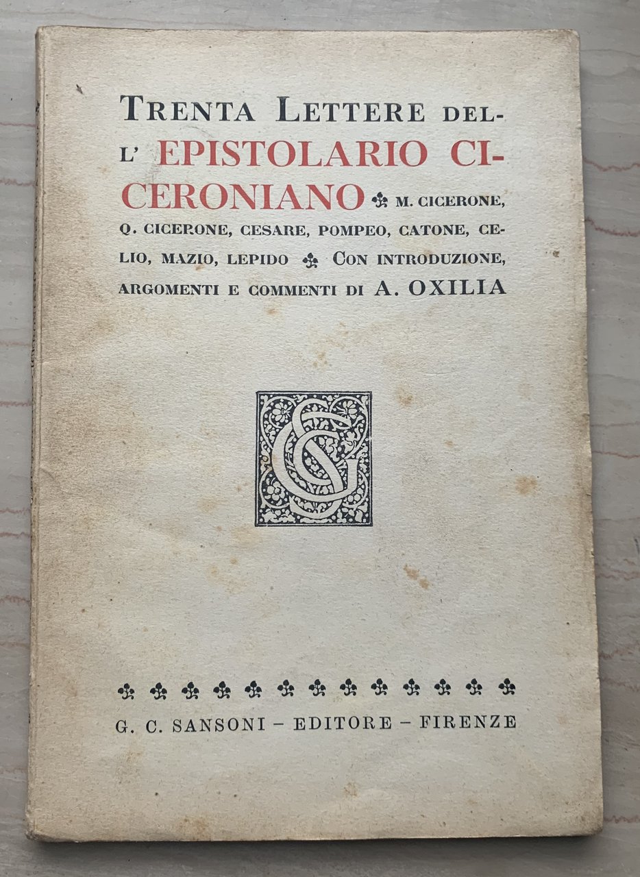 Trenta Lettere dell'Epistolario ciceroniano: M. Cicerone, Q. Cicerone, Cesare, Pompeo, …