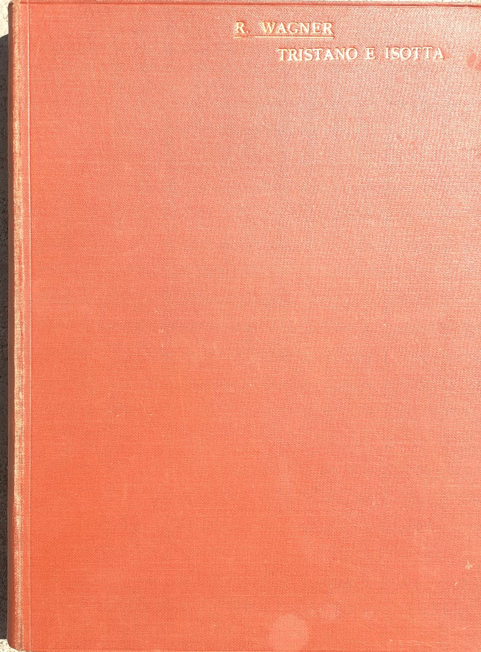 Tristano e Isotta opera completa canto e pianoforte Ricordi 1912 …