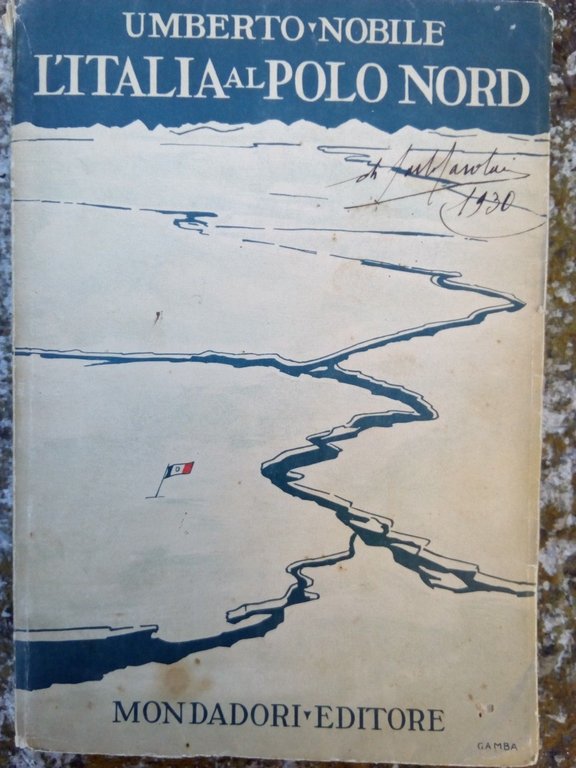 Umberto Nobile L'italia al Polo Nord  1930 con ex libris