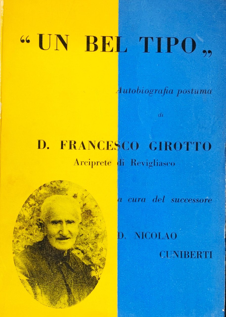 Un bel tipo. Autobiografia postuma di D. Francesco Girotto, Arciprete … | Immagine principale