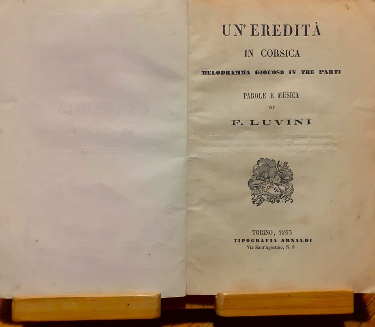 Un'eredità in Corsica Melodramma di F. Luvini Torino 1865