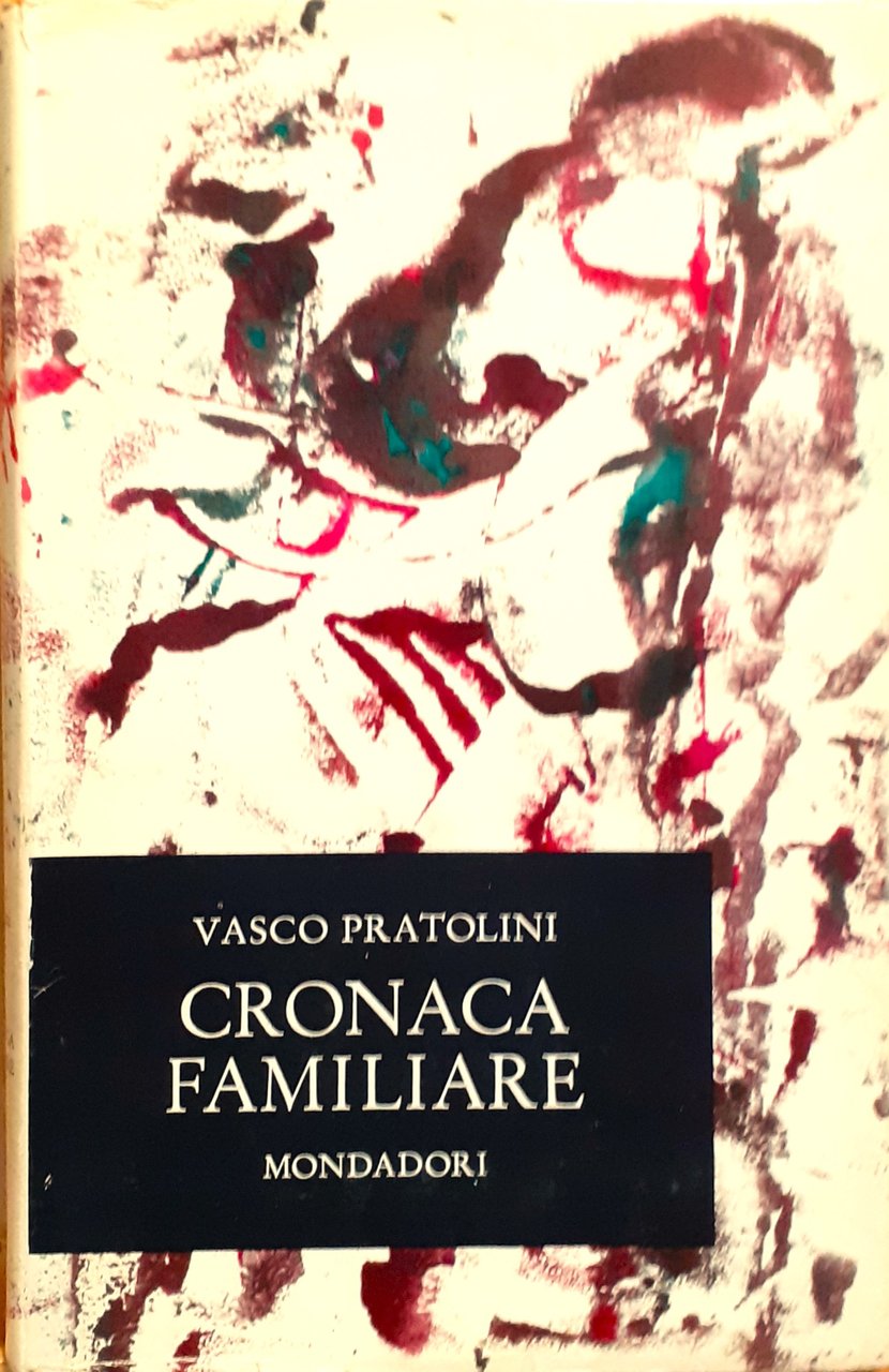 Vasco Pratolini Cronaca familiare Mondadori 1963