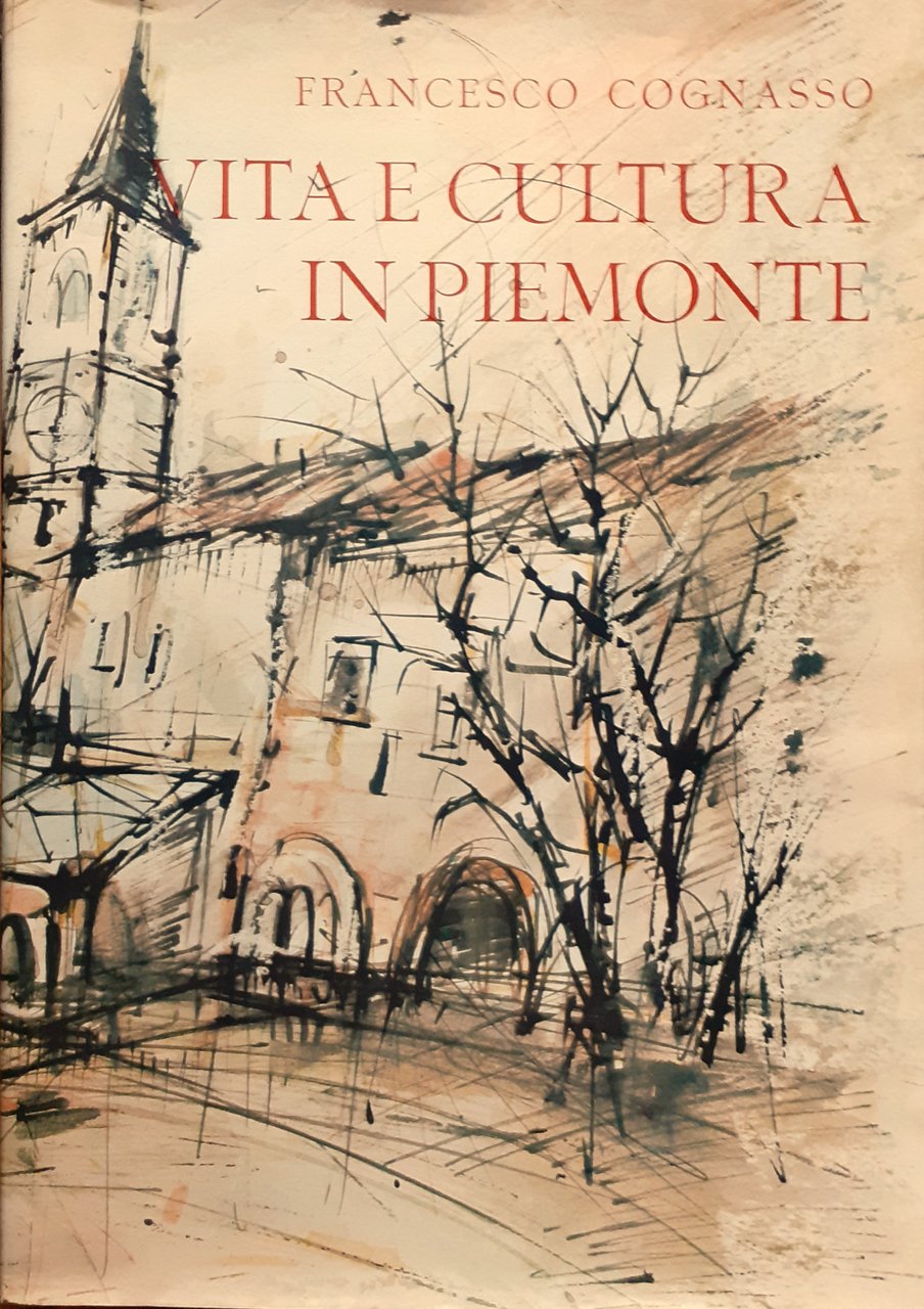 Vita e cultura in Piemonte dal Medioevo ai giorni nostri