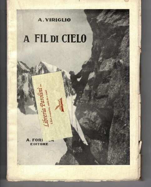 A fil di cielo. Impressioni di vita e ambienti alpini. …