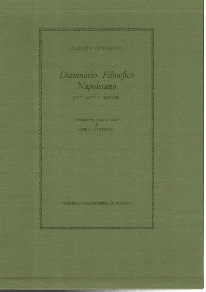 Dizionario filosofico napoletano. Detti, motti e proverbi. Introd. di R. …