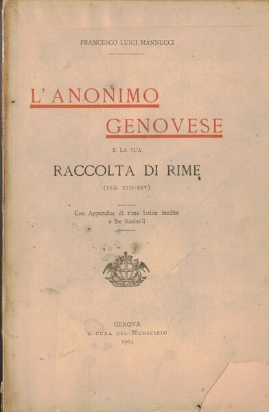 L'Anonimo genovese e la sua raccolta di Rime (Sec. XIII-XIV). …