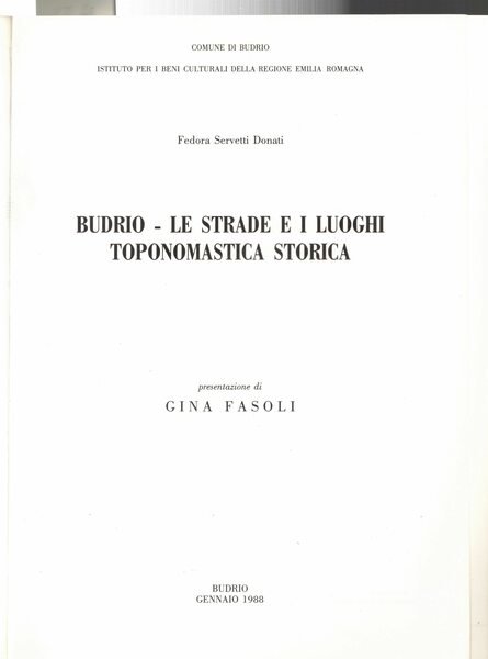 Budrio. Le strade e i luoghi. Toponomastica storica. Presentaz. di …