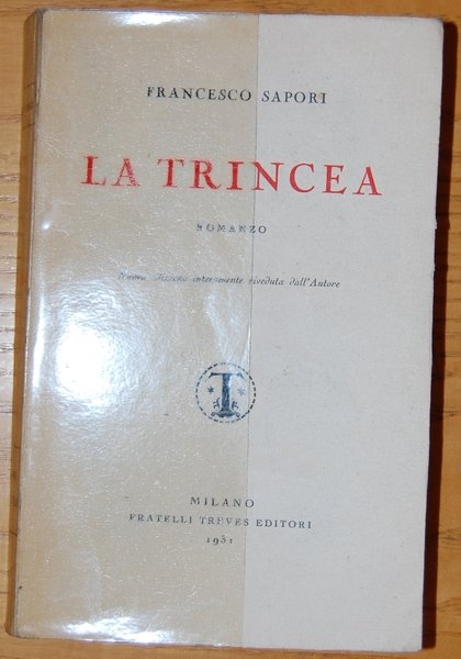 LA TRINCEA ROMANZO, NUOVA EDIZIONE INTERAMENTE RIVEDUTA DALL'AUTORE